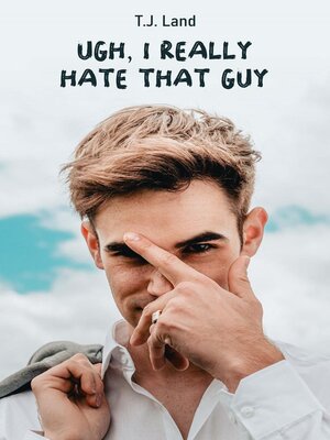 cover image of Ugh, I Really Hate That Guy